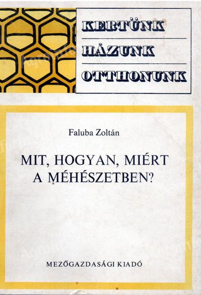 Mit,  hogyan,  miért a méhészetben