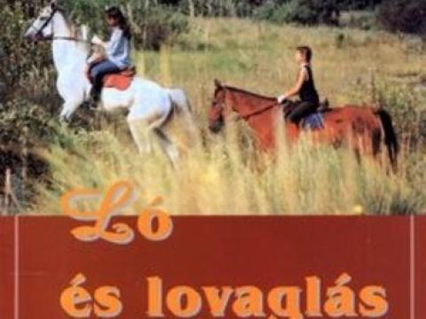 Flandorffer Tamás,  Hajas József; Ló és lovaglás Flandorffer Tamás,  Hajas József; Ló és lovaglás
