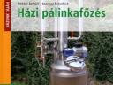 Békési Zoltán/Csarnai Erzsébet: Házi pálinkafőzés