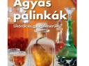 Ágyas pálinkák - Likőrök és gyógykeserűk
