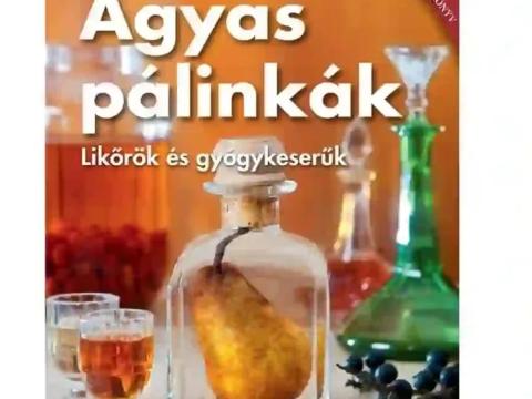 Ágyas pálinkák - Likőrök és gyógykeserűk Ágyas pálinkák - Likőrök és gyógykeserűk