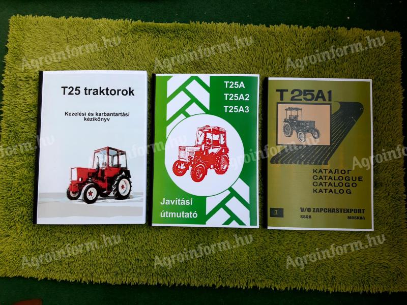 T25 traktor kezelési,  javítási és alkatrészkatalógus
