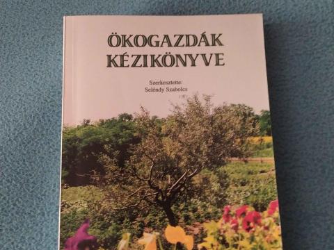 Seléndy Szabolcs (szerk.): Ökogazdák kézikönyve – eladó ritka szakkönyv ökogazdálkodás témában Seléndy Szabolcs (szerk.): Ökogazdák kézikönyve – eladó ritka szakkönyv ökogazdálkodás témában