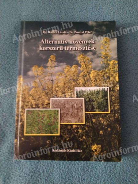 Radics László – Pusztai Péter: Alternatív növények korszerű termesztése - hibátlan állapotban eladó 