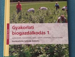 Seléndy Szabolcs (szerk.) Gyakorlati biogazdálkodás 1-2. – eladó ritka kétkötetes szakkönyv