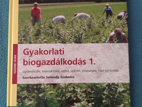 Seléndy Szabolcs (szerk.) Gyakorlati biogazdálkodás 1-2. – eladó ritka kétkötetes szakkönyv