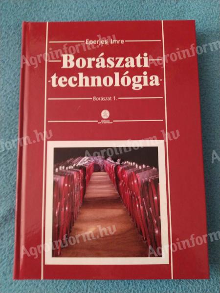 Eperjesi Imre: Borászati technológia – olvasatlan borászati szakkönyv eladó