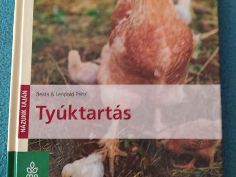 Beata Peitz – Leopold Peitz: Tyúktartás – olvasatlan, hibátlan szakkönyv eladó