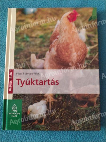 Beata Peitz – Leopold Peitz: Tyúktartás – olvasatlan, hibátlan szakkönyv eladó