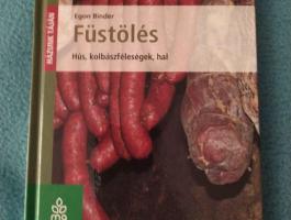 Egon Binder: Füstölés /Hús, kolbászféleségek, hal/ – olvasatlan, hibátlan szakkönyv eladó