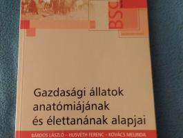 Bárdos László – Husvéth Ferenc – Kovács Melinda: Gazdasági állatok anatómiájának és élettanának alapjai