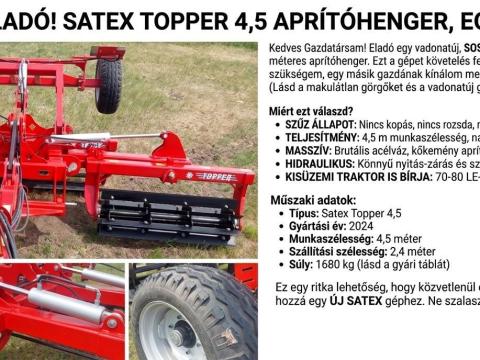 Vadonatúj, Sosem használt Satex Topper 4,5 m (2024) aprítóhenger gazdától eladó