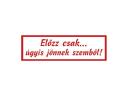 Matrica Előzz csak, úgyis jönnek szemből