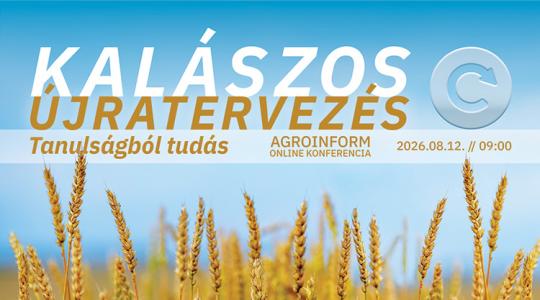 Kalászos újratervezés - tanulságból tudás - Agroinform online konferencia: így csatlakozhatsz!