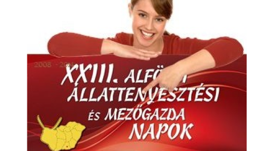Látogasson el a XXIII. Alföldi Állattenyésztési és Mezőgazda Napok Szakkiállítás és Vásárra!
