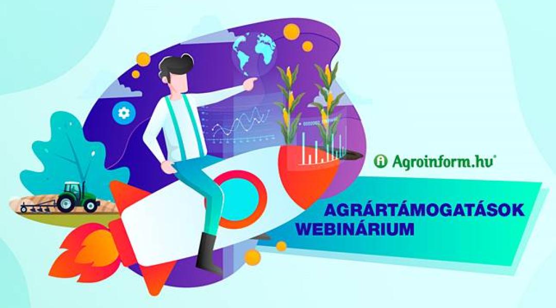 Agrártámogatások Webinárium – Ma még regisztrálhatsz!