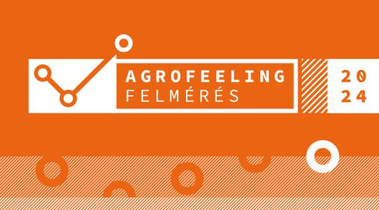 AgroFeeling Felmérés 2024 – mondjátok meg ti, milyen a magyar gazdák hangulata!