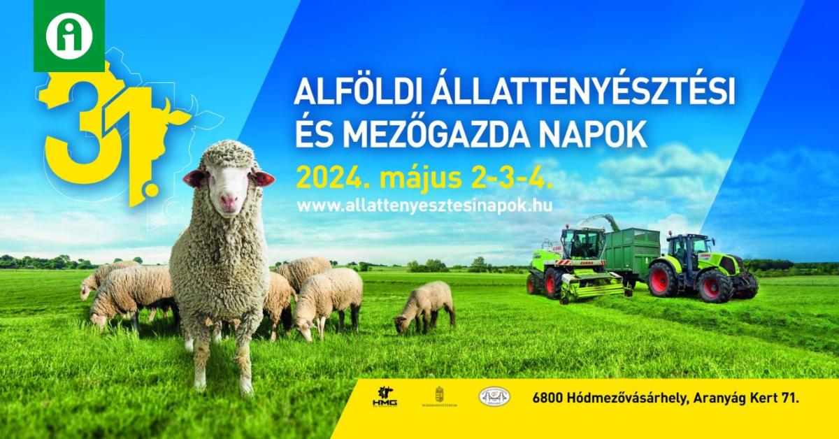 XXXI. Alföldi Állattenyésztési és Mezőgazda Napok XXXI. Alföldi Állattenyésztési és Mezőgazda Napok