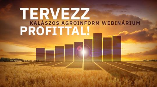 Tervezz profittal! – Kalászos Agroinform webinárium