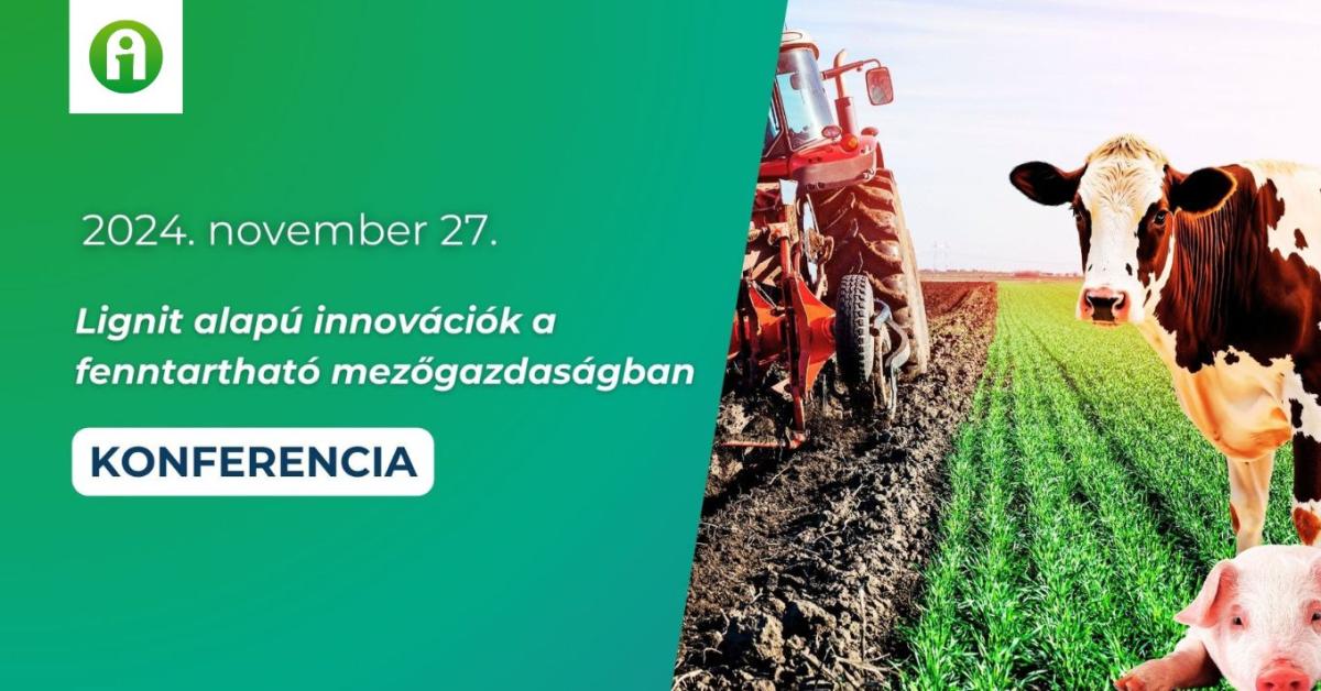 Lignit alapú innovációk a fenntartható mezőgazdaságban konferencia Lignit alapú innovációk a fenntartható mezőgazdaságban konferencia