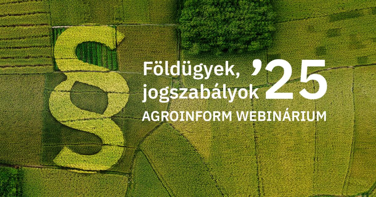 Földügyek, jogszabályok 2025 Agroinform webinárium Földügyek, jogszabályok 2025 Agroinform webinárium