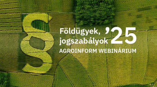 Földügyek, jogszabályok 2025 Agroinform webinárium