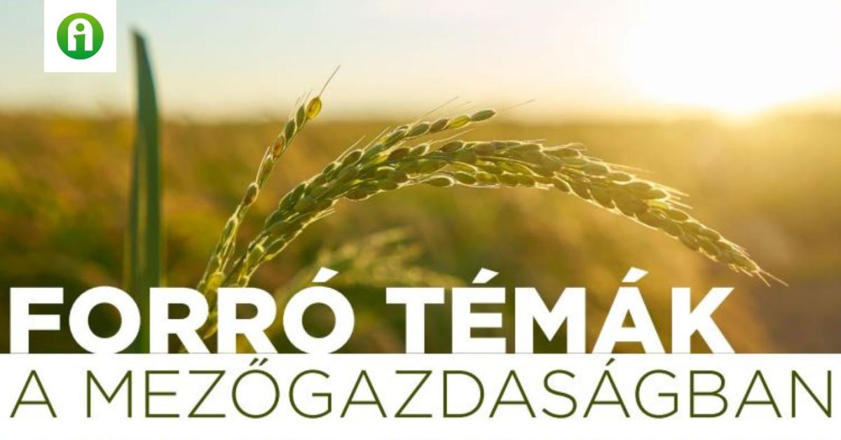 Forró témák a mezőgazdaságban