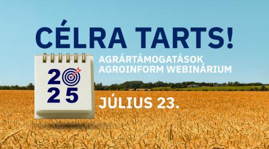 Célra tarts! – Agrártámogatások Agroinform webinárium – így csatlakozhatsz! Célra tarts! – Agrártámogatások Agroinform webinárium – így csatlakozhatsz!