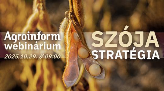 Szója stratégia Agroinform webinárium – így csatlakozhatsz! Szója stratégia Agroinform webinárium – így csatlakozhatsz!