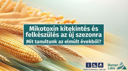 Mikotoxin kitekintés 2025 – Felkészülés az új szezonra Mikotoxin kitekintés 2025 – Felkészülés az új szezonra