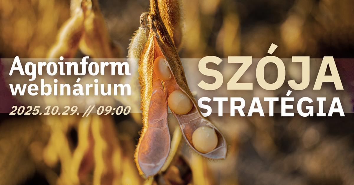 Szója stratégia Agroinform webinárium Szója stratégia Agroinform webinárium