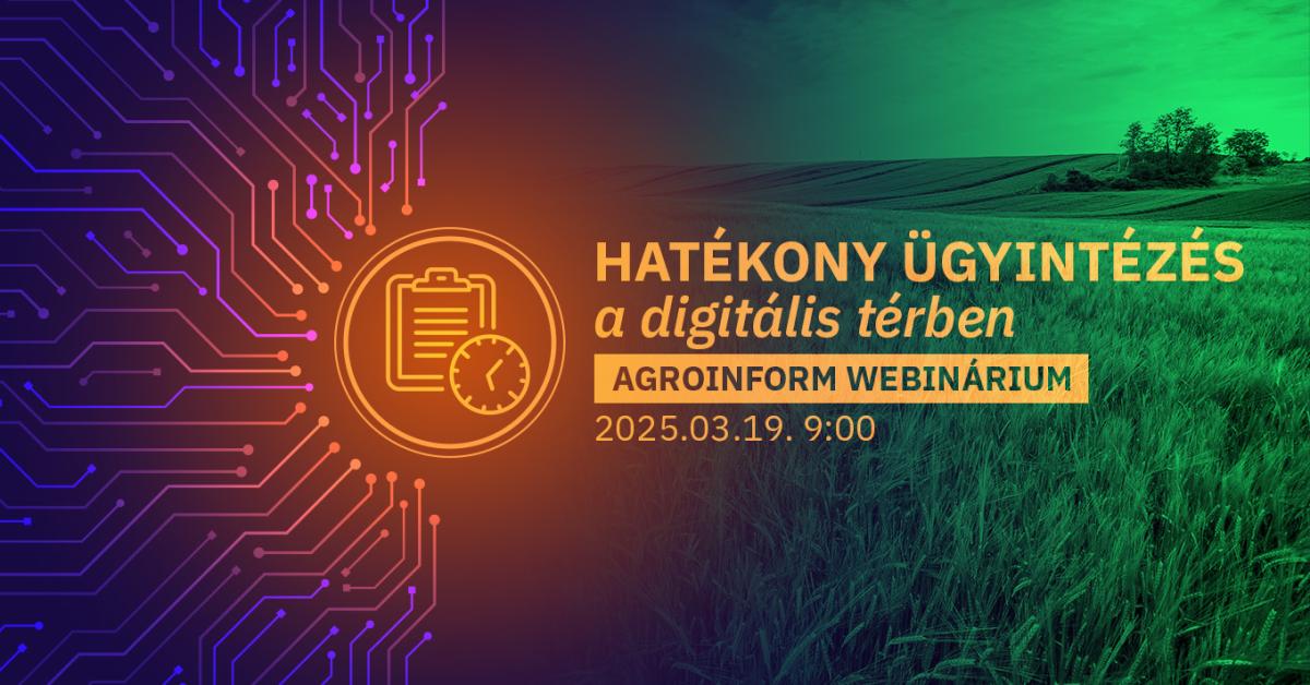 Hatékony ügyintézés a digitális térben Agroinform webinárium