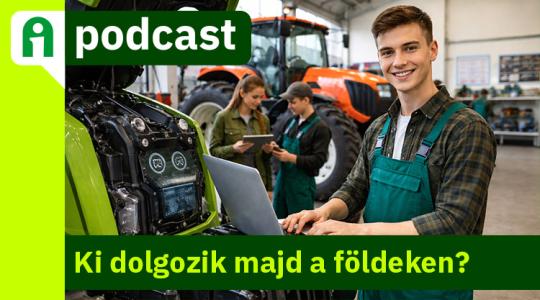 Agroinform Podcast: A jövő szakemberei az agráriumban