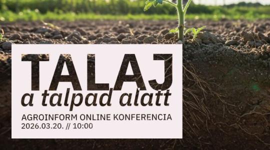 Talaj a talpad alatt Agroinform online konferencia