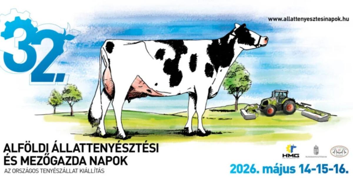 XXXII. Alföldi Állattenyésztési és Mezőgazda Napok Szakkiállítás és Vásár 2026 + VIDEÓK!