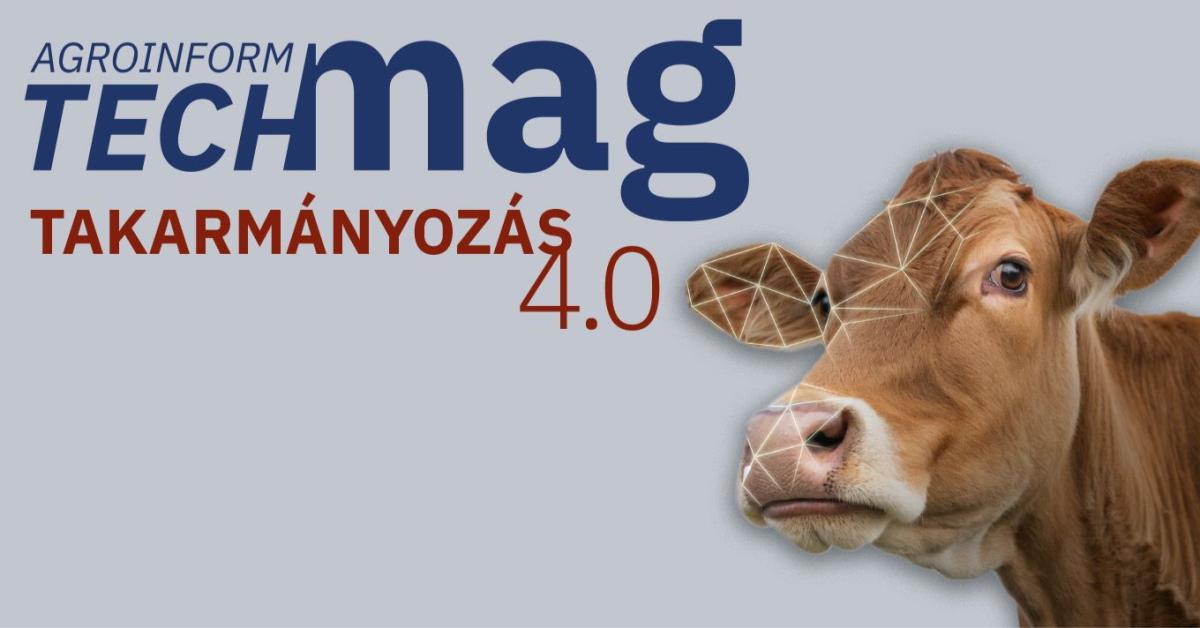 Takarmányozás 4.0 – itt az új Agroinform TechMag!