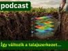 Agroinform Podcast: Talajélet a gyakorlatban – kevesebb bolygatás, jobb vízmegtartás?