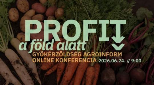 Profit a föld alatt – Gyökérzöldség Agroinform online konferencia Profit a föld alatt – Gyökérzöldség Agroinform online konferencia