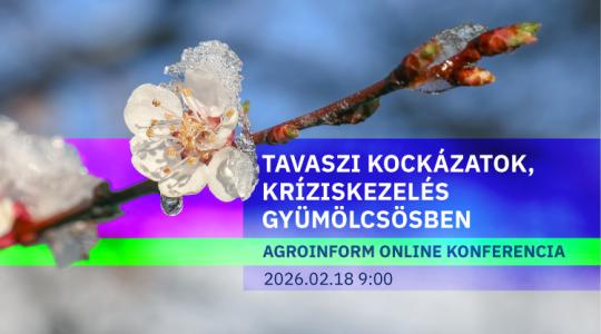 Tavaszi kockázatok, kríziskezelés gyümölcsösben - Agroinform online konferencia Tavaszi kockázatok, kríziskezelés gyümölcsösben - Agroinform online konferencia