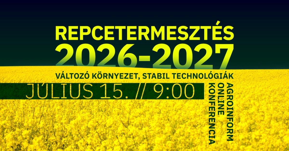 Repcetermesztés 2026–2027 – Változó környezet, stabil technológiák Agroinform online konferencia
