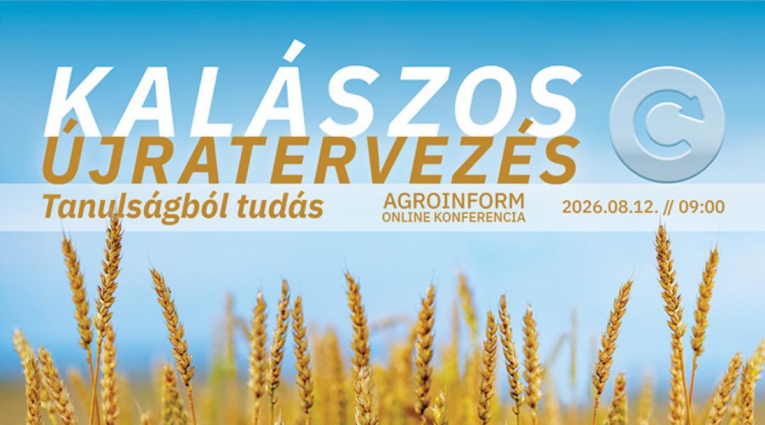Kalászos újratervezés - tanulságból tudás – Agroinform online konferencia